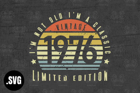 Download Vintage 1976 I'm Not Old I'm a Classic - 1976 Collection