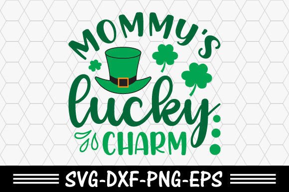Download St. Patrick's Svg,Mommy's Lucky Charm - Premium Resources