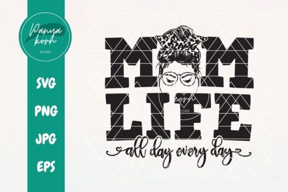 Download Mom Life All Day Every Day - Mom life Collection