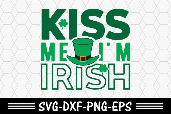 Download St. Patrick's Svg,Kiss Me I'm Irish Svg - Premium Resources